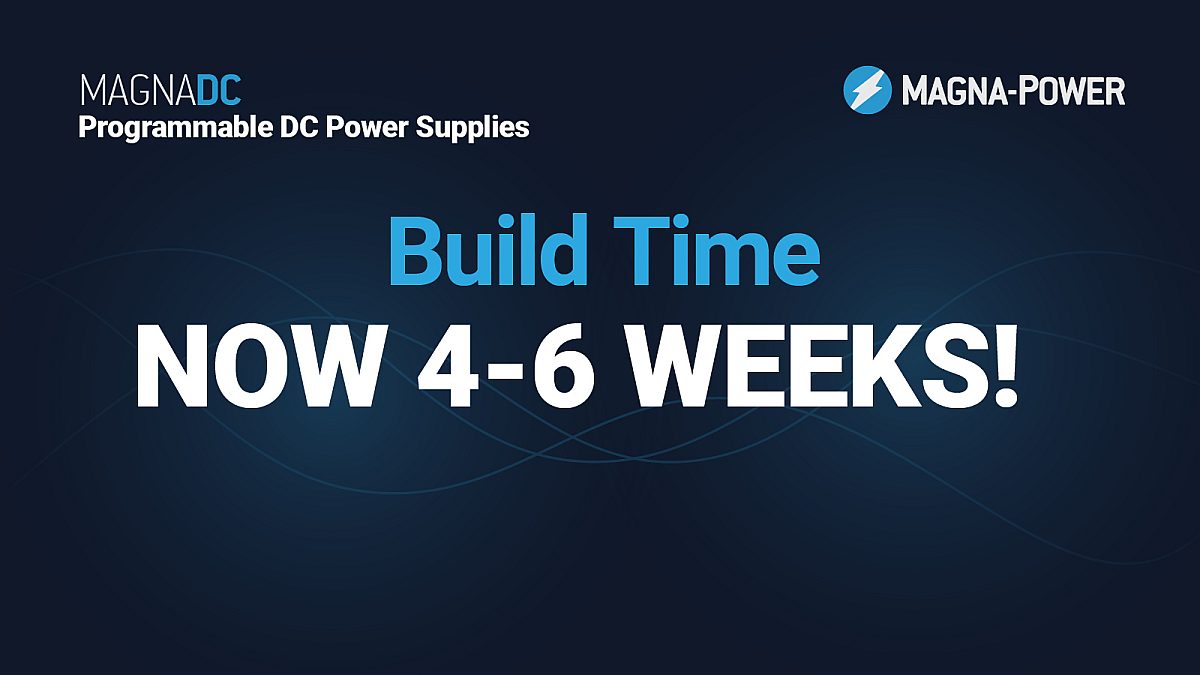 Magna-Power's New Faster Build Times